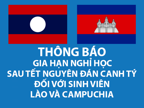 Thông báo gia hạn nghỉ học sau Tết Nguyên đán Canh Tý đối với sinh viên Lào và Campuchia