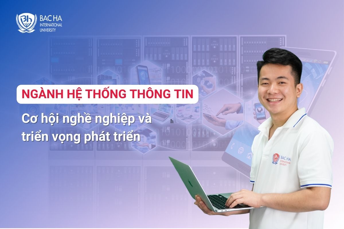 Ngành Hệ thống thông tin: Cơ hội nghề nghiệp và triển vọng phát triển