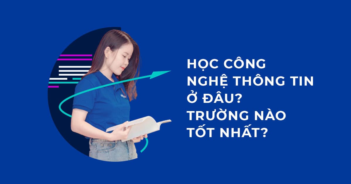 Đam mê Công nghệ thông tin học trường nào tốt nhất tại Hà Nội?
