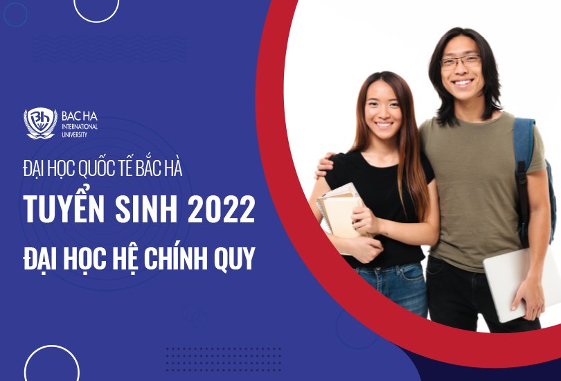 Thông tin tuyển sinh trường Đại học Quốc tế Bắc Hà năm 2022