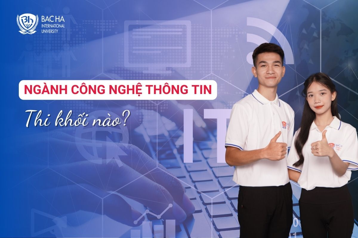 Ngành Công nghệ thông tin thi khối nào?