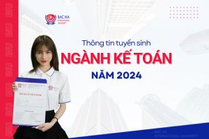 Tuyển sinh ngành Kế toán năm 2024