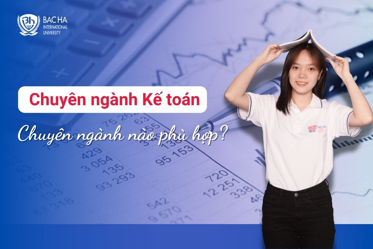 Kế toán gồm những chuyên ngành nào? Nên chọn chuyên ngành nào thì phù hợp?