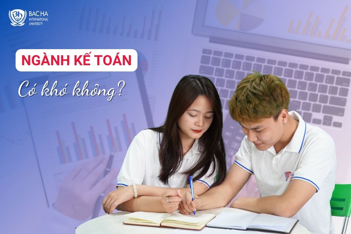 Ngành kế toán có khó không? Những điều bạn cần biết!