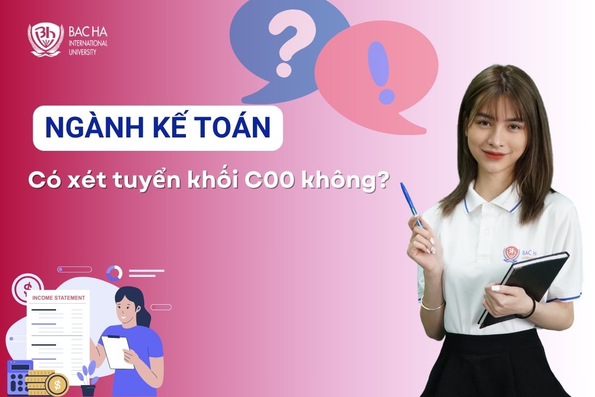 Ngành kế toán có xét tuyển khối C00 hay không?