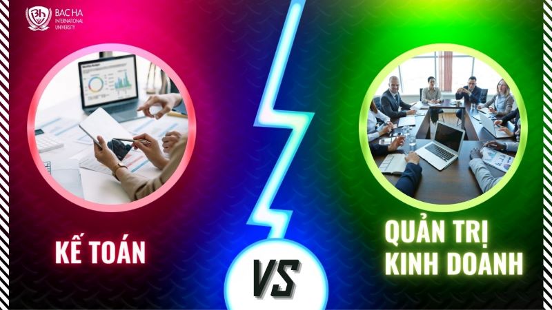 Nên học ngành kế toán hay quản trị kinh doanh?