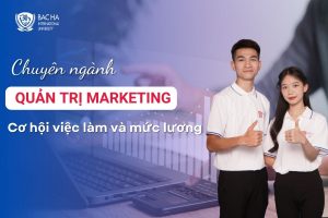 Chuyên ngành Quản trị Marketing là gì? Cơ hội việc làm và mức lương