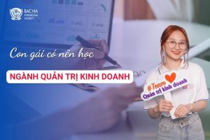 Con gái học Quản trị kinh doanh có những cơ hội nào để phát triển trong tương lai