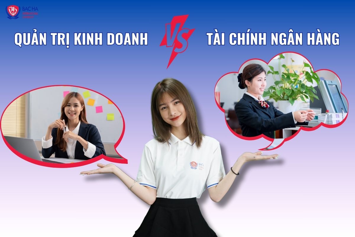 Nên học Quản trị kinh doanh hay Tài chính ngân hàng?