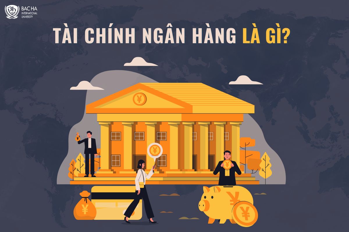 Ngành Tài chính ngân hàng là gì