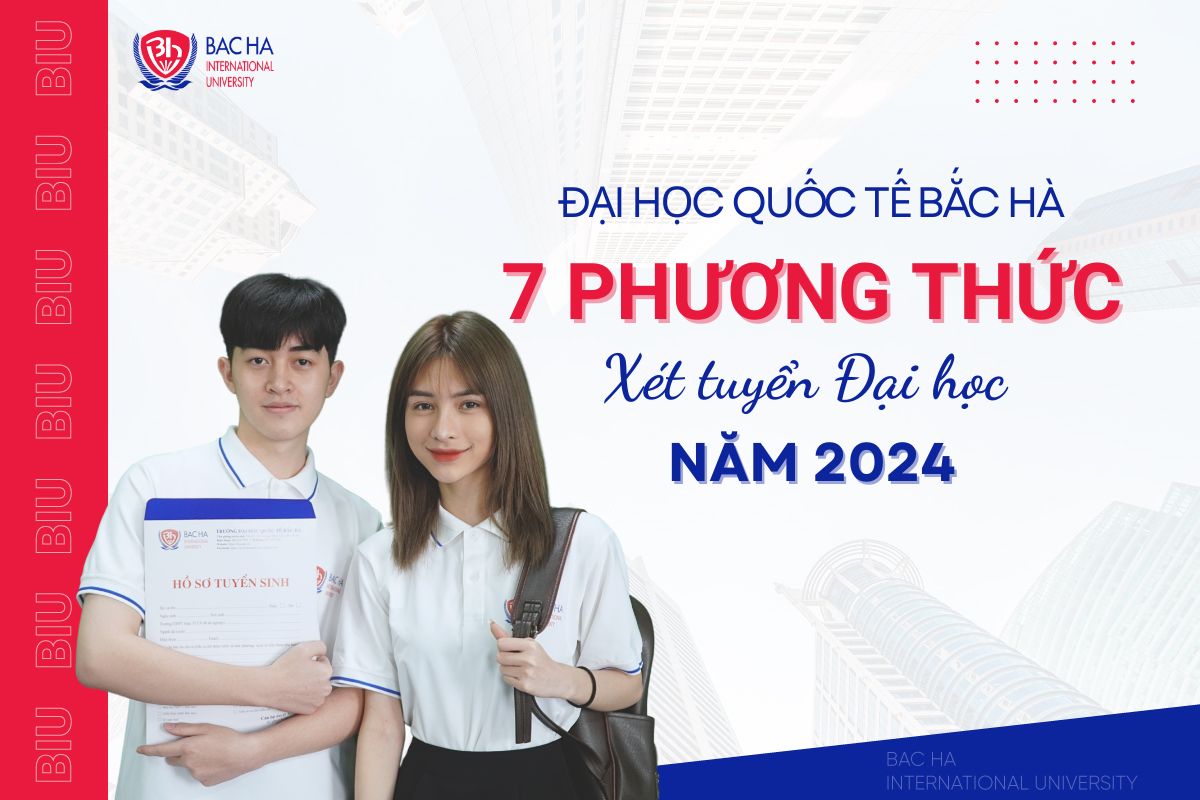ĐHQT Bắc Hà công bố 07 phương thức tuyển sinh đại học năm 2024