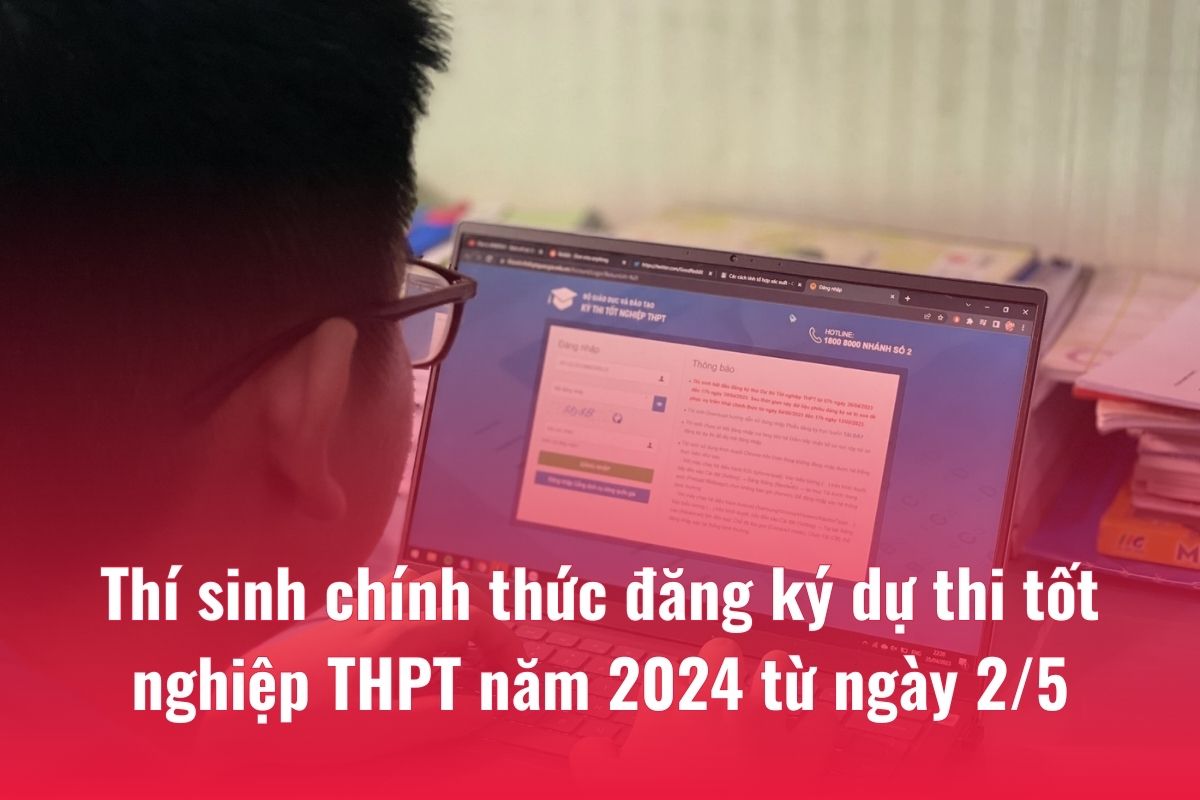 Thí sinh chính thức đăng ký dự thi tốt nghiệp THPT năm 2024 từ ngày 2/5