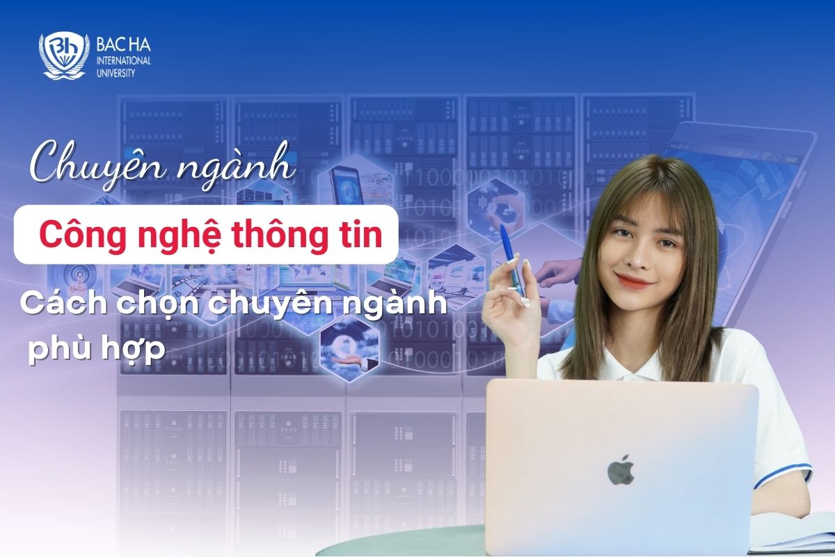 Chuyên ngành Công nghệ thông tin là gì? Cách chọn chuyên ngành phù hợp?