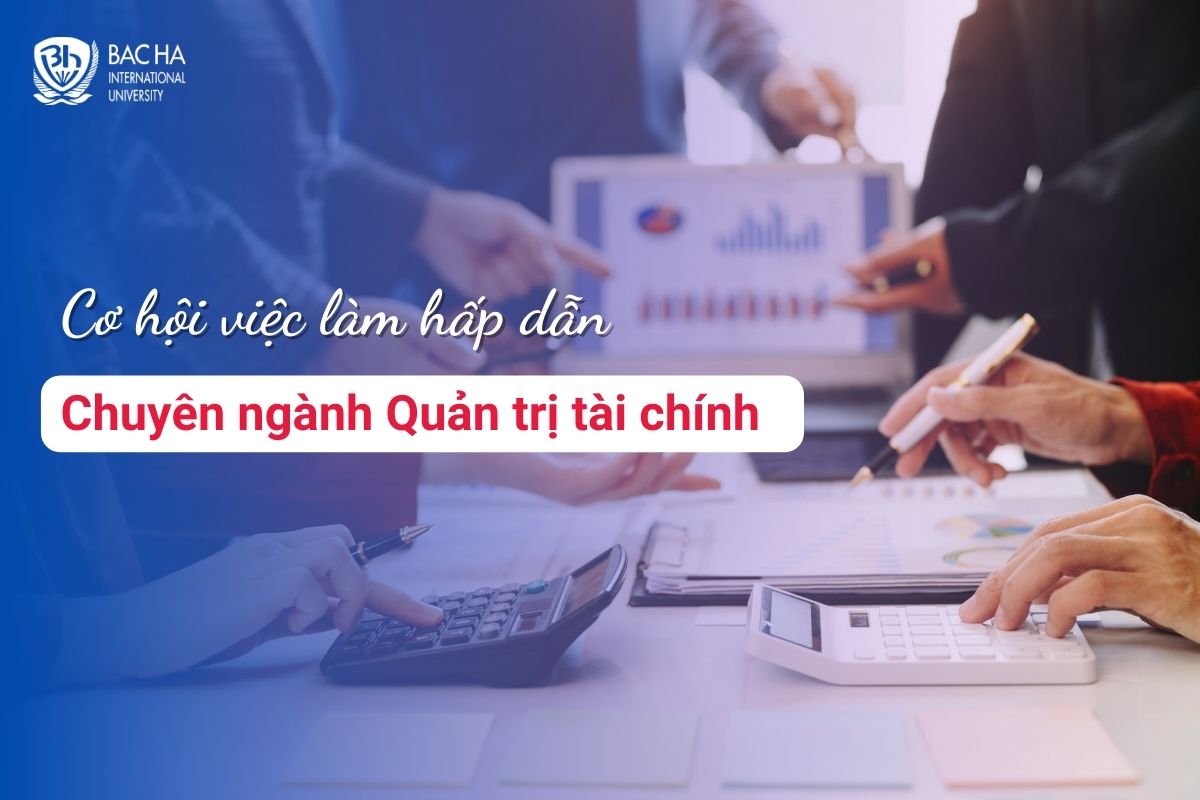 Học Quản trị tài chính ra làm gì? Khám phá cơ hội nghề nghiệp và triển vọng tương lai