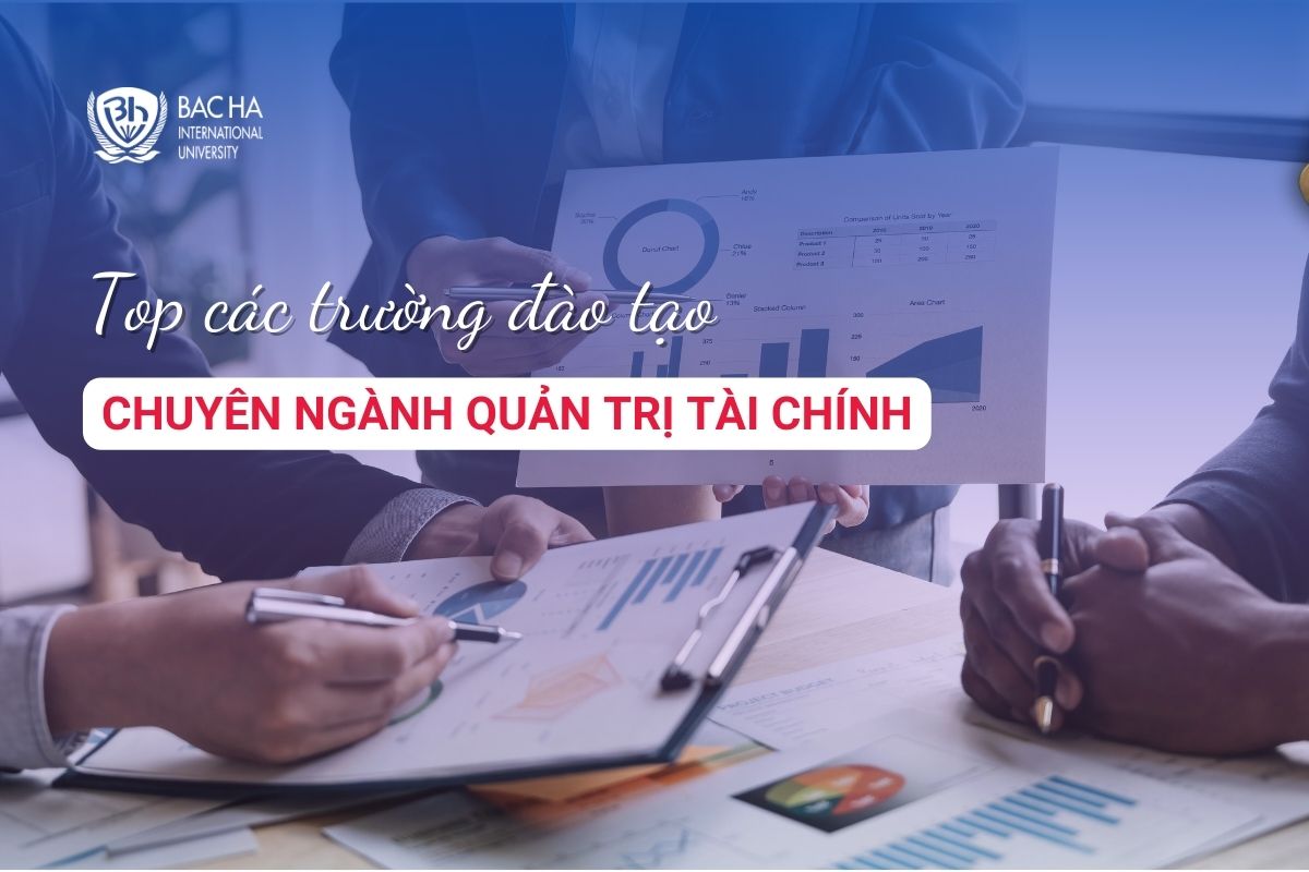 Chuyên ngành Quản trị tài chính học trường nào? Tham khảo danh sách trường đào tạo chất lượng