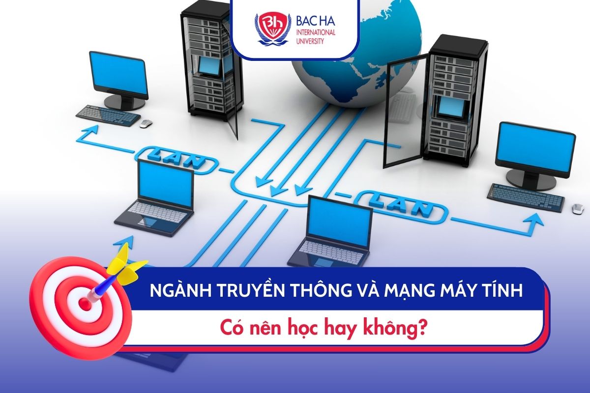 Có nên học ngành truyền thông và mạng máy tính? Lựa chọn xu thế xong thời đại số