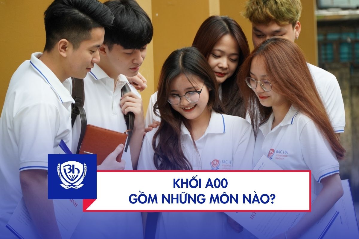 Khối A00 gồm những môn nào? Thi ngành gì? Các trường xét tuyển?