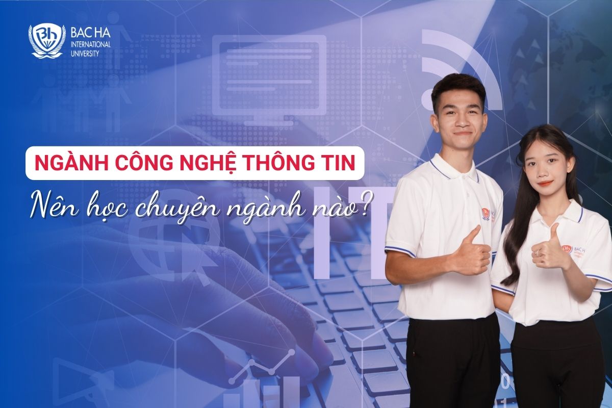 Nên học chuyên ngành nào của công nghệ thông tin