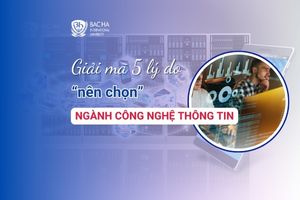 Giải mã 5 lý do vì sao nên chọn ngành Công nghệ thông tin