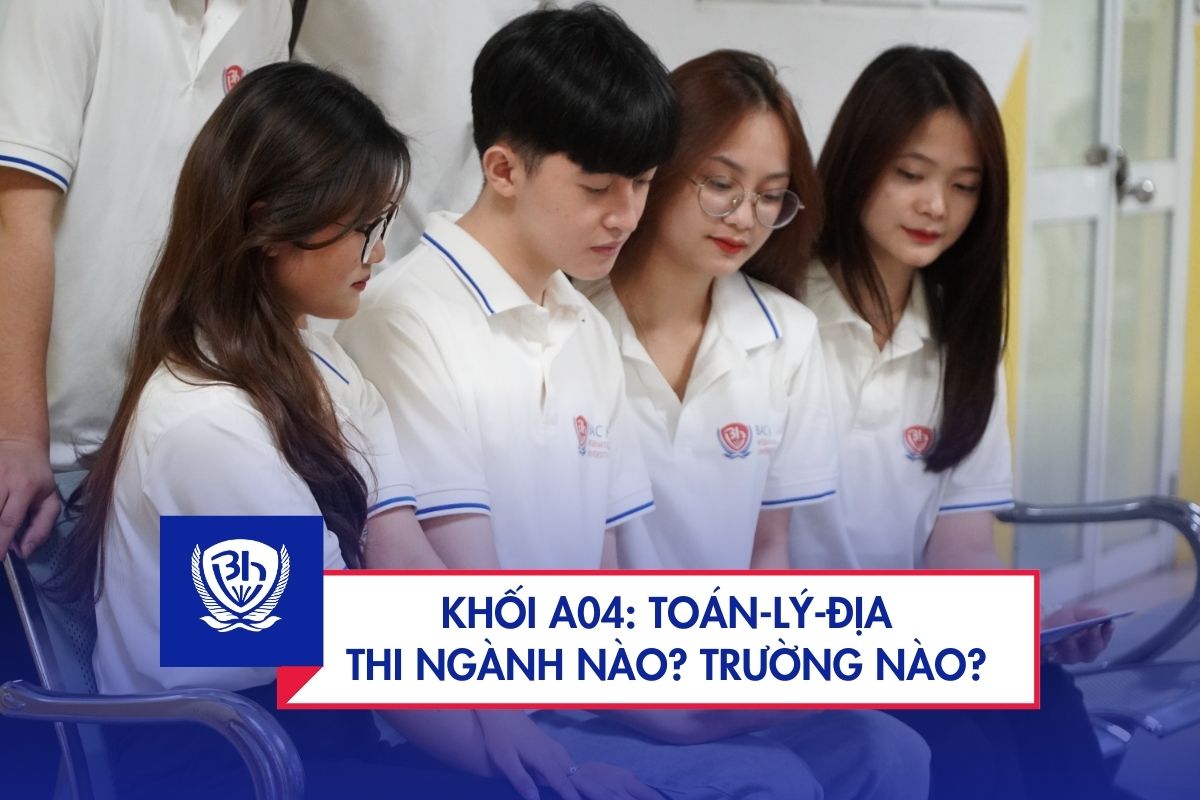 Khối A04 gồm những môn nào? Thi ngành nào? Ra làm gì?