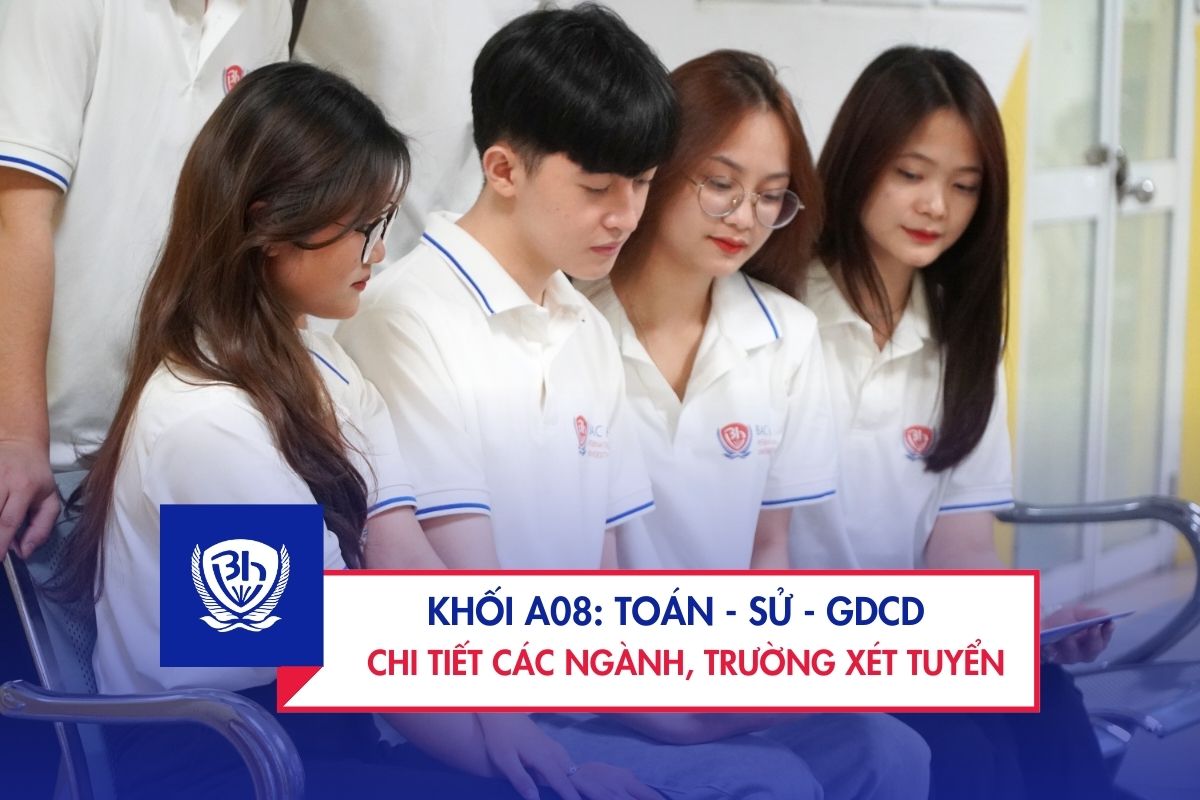 Khối A08: Toán, Sử, Giáo dục công dân – Các ngành, các trường xét tuyển