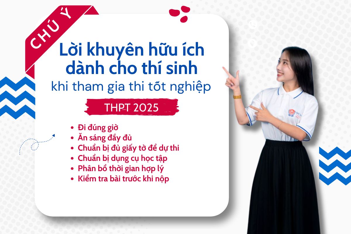 Lời khuyên hữu ích dành cho thí sinh khi tham gia thi tốt nghiệp THPT 2025